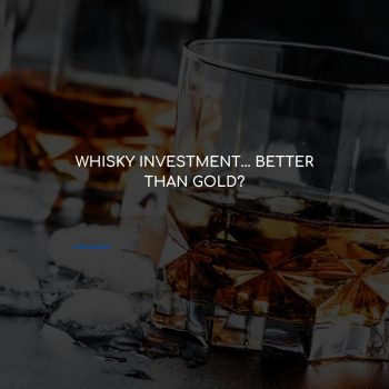 Whisky Investment… Better than Gold?