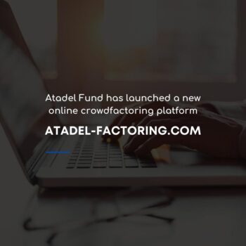 Atadel Fund has launched a new online crowdfactoring platform