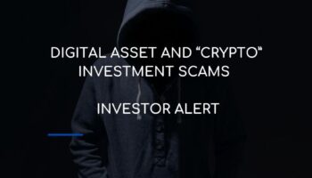 Digital Asset and “Crypto” Investment Scams – Investor Alert