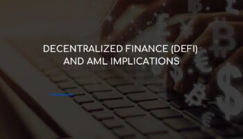 DECENTRALIZED FINANCE (DEFI) AND AML IMPLICATIONS